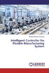 Intelligent Controller for Flexible Manufacturing System