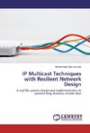 IP Multicast Techniques with Resilient Network Design