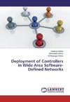 Deployment of Controllers in Wide Area Software-Defined Networks