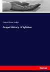 Gospel History. A Syllabus