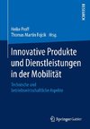 Innovative Produkte und Dienstleistungen in der Mobilität