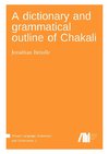 A dictionary and grammatical outline of Chakali