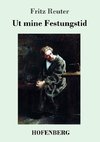 Ut mine Festungstid