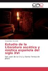 Estudio de la Literatura ascética y mística española del siglo XVI