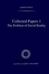 Collected Papers I. The Problem of Social Reality