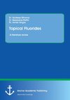 Topical Fluorides. A literature review