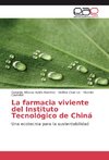 La farmacia viviente del Instituto Tecnológico de Chiná