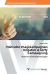 Politische Imagekampagnen - Negative & Dirty Campaigning