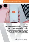 Der Einfluss von YouTubern auf unsere Gesellschaft