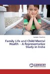 Family Life and Child Mental Health - A Representative Study in India