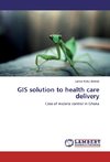 GIS solution to health care delivery