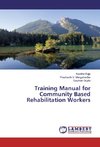 Training Manual for Community Based Rehabilitation Workers