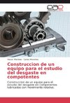 Construcción de un equipo para el estudio del desgaste en componentes