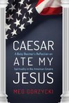 Caesar Ate My Jesus