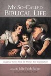 My So-Called Biblical Life