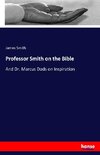 Professor Smith on the Bible