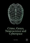 Crime, Genes, Neuroscience and Cyberspace