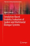 Simulation-Based Usability Evaluation of Spoken and Multimodal Dialogue Systems