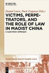 Victims, Perpetrators, and the Role of Law in Maoist China