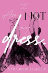 I Am Not My Dress