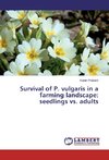 Survival of P. vulgaris in a farming landscape: seedlings vs. adults