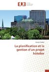 La planification et la gestion d'un projet hôtelier