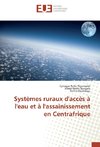 Systèmes ruraux d'accès à l'eau et à l'assainissement en Centrafrique