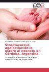 Streptococcus agalactiae:de la madre al neonato en Córdoba, Argentina.