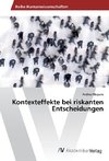 Kontexteffekte bei riskanten Entscheidungen