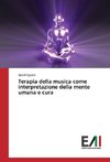 Terapia della musica come interpretazione della mente umana e cura