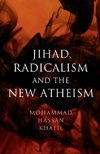 Khalil, M: Jihad, Radicalism, and the New Atheism