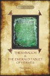 The Kybalion & The Emerald Tablet of Hermes