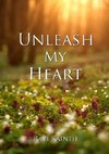 Unleash My Heart