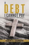 A Debt I Cannot Pay