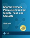 Shared-Memory Parallelism Can Be Simple, Fast, and Scalable