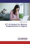 ICT: A Catalyst for Women Empowerment in Nigeria