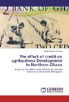 The effect of credit on agribusiness Development in Northern Ghana