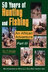 50 Years of Hunting and Fishing  Part III