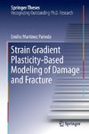 Strain Gradient Plasticity-Based Modeling of Damage and Fracture