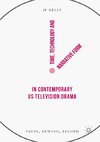 Time, Technology and Narrative Form in Contemporary US Television Drama