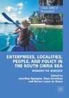 Enterprises, Localities, People, and Policy in the South China Sea