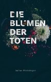 Die Blumen der Toten