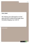 Die Haftung des Arbeitgebers in der gesetzlichen Unfallversicherung unter Berücksichtigung von SGB VII