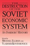 The Destruction of the Soviet Economic System