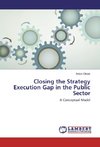 Closing the Strategy Execution Gap in the Public Sector