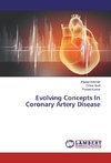 Evolving Concepts In Coronary Artery Disease