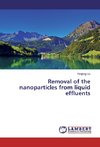 Removal of the nanoparticles from liquid effluents