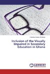 Inclusion of the Visually Impaired in Secondary Education in Ghana