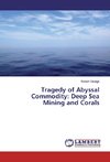 Tragedy of Abyssal Commodity: Deep Sea Mining and Corals