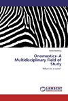 Onomastics- A Multidisciplinary Field of Study